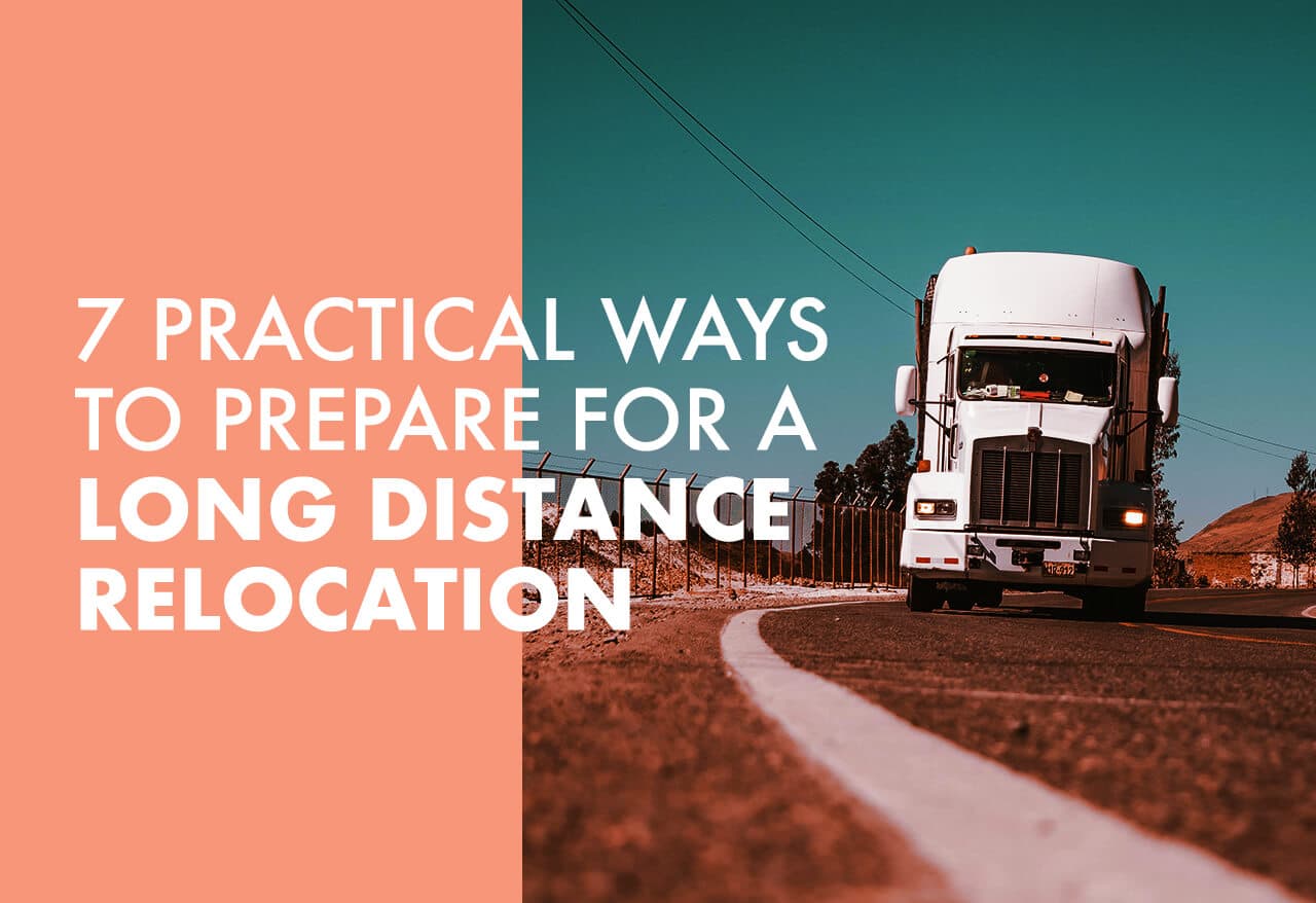7 Practical Ways to Prepare for a Long Distance Relocation